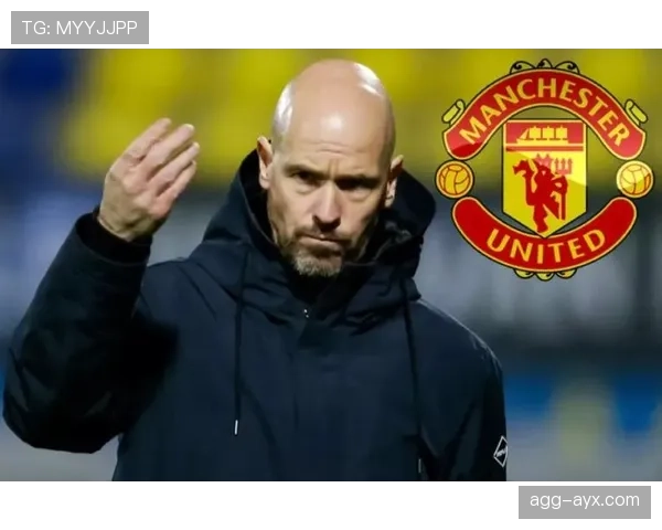 滕哈赫盛赞新中锋表现亮眼，称其显著提升球队整体实力